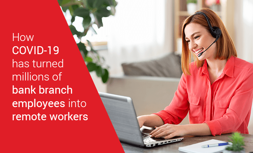 Bank branches - Remote working